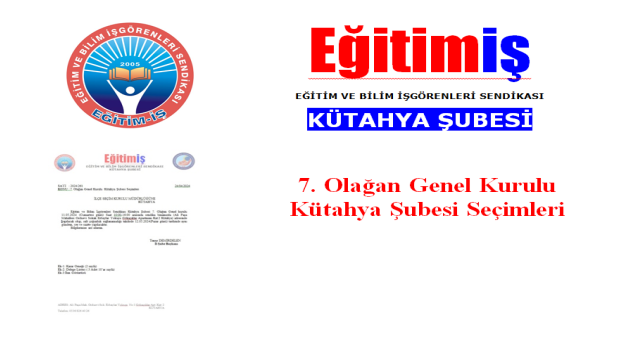 7. Olağan Genel Kurulu  Kütahya Şubesi Seçimleri Çalışma Raporu Ve Tahmini Bütçesi