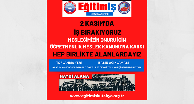 2 KASIMDA İŞ BIRAKIYORUZ BASIN AÇIKLAMAMIZA BEKLİYORUZ