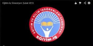 Eğitim-İş Sinevizyon Şubat – 2013